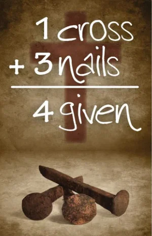 Tract: 1 Cross + 3 Nails = Forgiven - 100 Pk NKJV