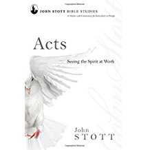 Acts: Seeing the Spirit at Work -Revised -John Stott Bible Studies