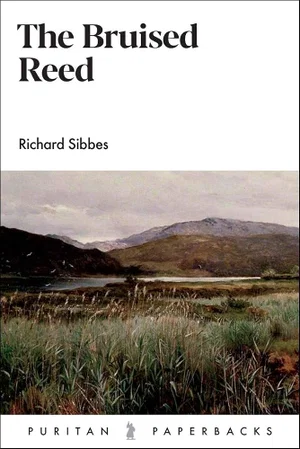 The Bruised Reed -Puritan Paperbacks