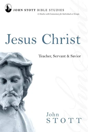 Jesus Christ: Teacher, Servant, & Savior