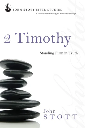 2 Timothy: Standing Firm in Truth -John Stott Bible Studies