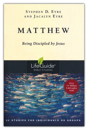Matthew: Being Discipled by Jesus -Lifeguide Bible Studies