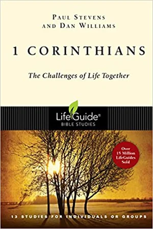 1 Corinthians: The Challenges of Life Together Lifeguide Bible Study