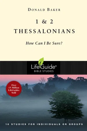 1 and 2 Thessalonians: How Can I Be Sure? -Lifeguide Bible Studies