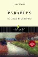 Parables: The Greatest Stories Ever Told - Lifeguide Studies