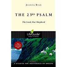 The 23rd Psalm: The Lord, Our Shepherd -Lifeguide Bible Studies