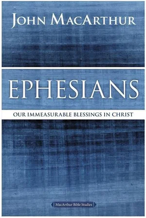 Ephesians: Our Immeasurable Blessings in Christ