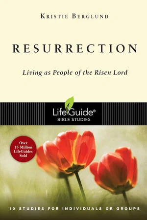 Resurrection: Living as People of the Risen Lord - Lifeguide Studies