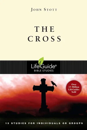 The Cross: 13 Studies for Individuals or Groups -Lifeguide Bible Studies