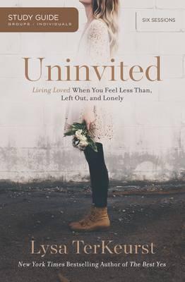 Image of Uninvited Study Guide: Living Loved When You Feel Less Than Left Out, and Lonely