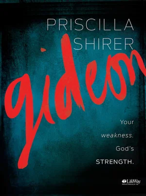 Gideon - Bible Study Book: Your Weakness, God's Strength