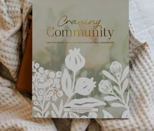 Craving Community: A Bible Study on Friendship