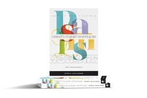 Christ's Psalms, Our Psalms - Bible Study Workbook