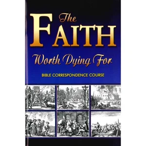 The Faith Worth Dying For