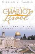 The Chariot of Israel -Exploits of the Prophet of Elijah