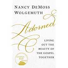 Adorned: Living Out the Beauty of the Gospel Together