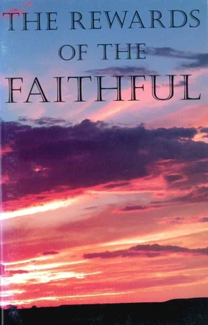 The Rewards of the Faithful