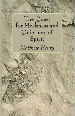 The Quest for Meekness & Quietness