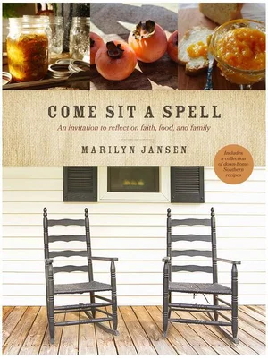 Come Sit a Spell: An Invitation to Reflect on Faith,