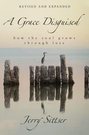 A Grace Disguised: How the Soul Grows Through Loss
