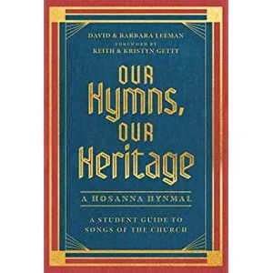 Our Hymns, Our Heritage: A Student Guide to Songs