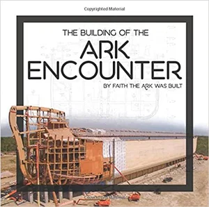 The Building of The Ark Encounter