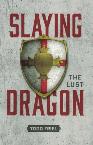 Slaying the Lust Dragon