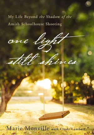One Light Still Shines: My Life Beyond the Shadow of the Amish -Backordered
