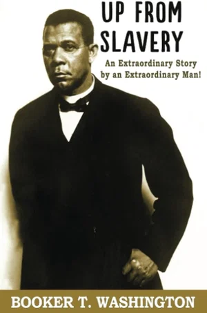 Up From Slavery: An Extraordinary Story