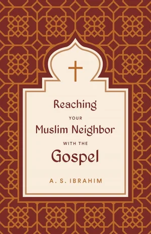 Reaching Your Muslim Neighbour with the Gospel