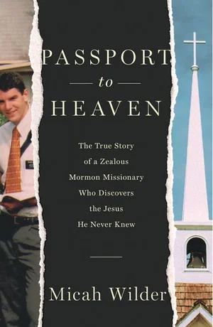 Passport to Heaven: The True Story of a Zealous Mormon Missionary