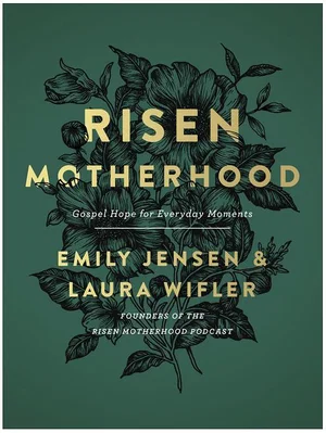 Risen Motherhood: Gospel Hope for Everyday Moments