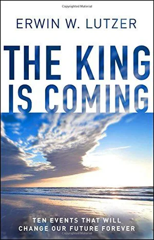 The King Is Coming: Ten Events That Will Change Our Future Forever