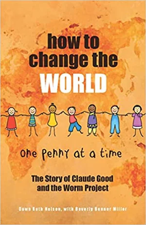 How to Change the World One Penny at a Time