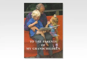 To the Parents of My Grandchildren: Meditations