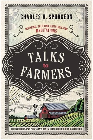 Talks to Farmers: Inspiring, Uplifting, Faith-Building Meditations
