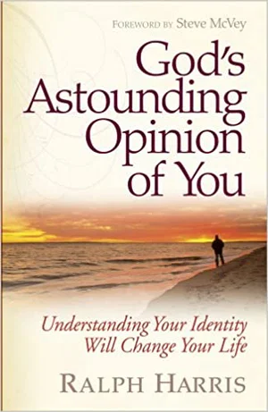 God's Astounding Opinion of You Understanding Your Identity