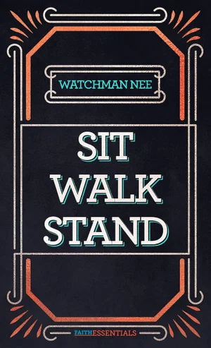 Sit, Walk, Stand -Faithessentials