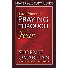 The Power of Praying Through Fear Prayer and Study Guide