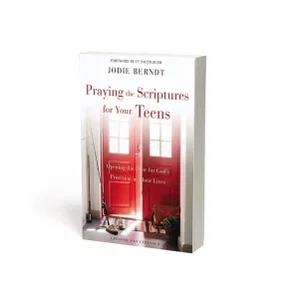 Praying the Scriptures for Your Teenagers: Discover How to Pray
