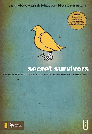 Secret Survivors: Real-Life Stories to Give You Hope for Healing