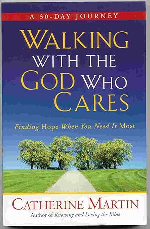 Walking With The God Who Cares: Finding Hope When You Need It Most -Revised