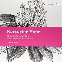 Nurturing Hope: Christian Pastoral Care in the Twenty-First Century