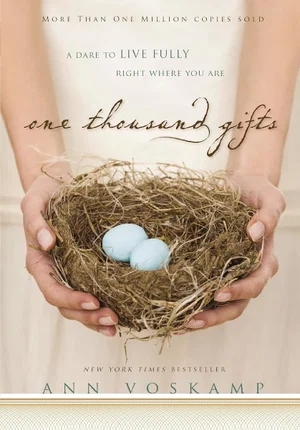 One Thousand Gifts: A Dare to Live Fully Right Where You Are Hardcover