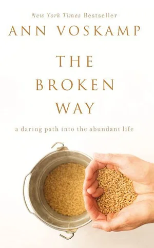 The Broken Way -A Daring Path Into the Abundant Life
