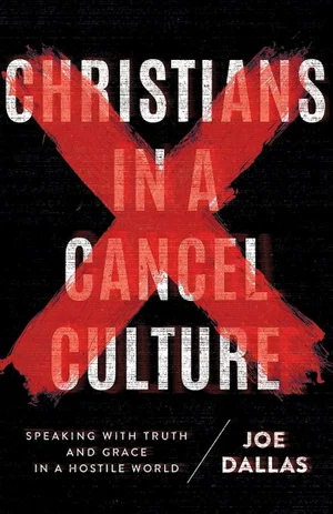 Christians in a Cancel Culture: Speaking with Truth and Grace