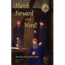 March Forward with the Word!: Life of Conrad Grebel Cross Bearers