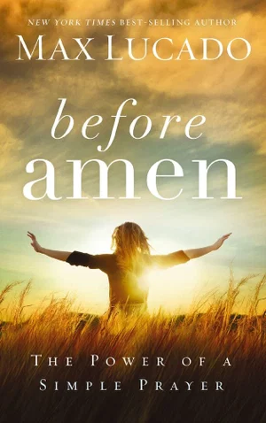 Before Amen: The Power of a Simple Prayer