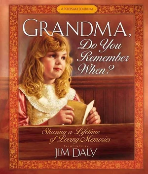 Grandma, Do You Remember When? Sharing a Lifetime of Loving Memories