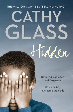 Hidden: Betrayed, Exploited and Forgotten